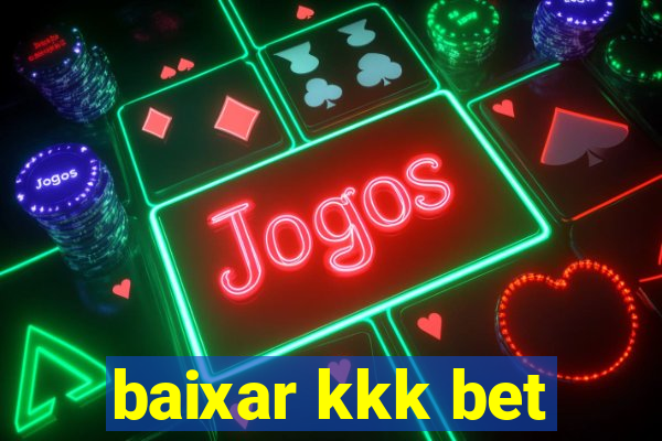 baixar kkk bet